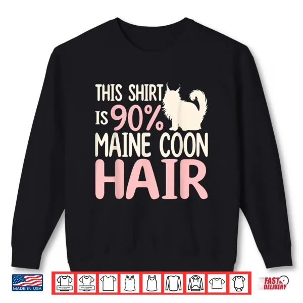 Sweatshirt Maine Coon Cats Hair Funny Cat Shirt