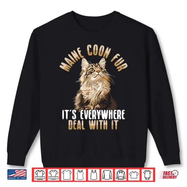 Sweatshirt Maine Coon Fur Its Everywhere Deal With It Cat Shirt