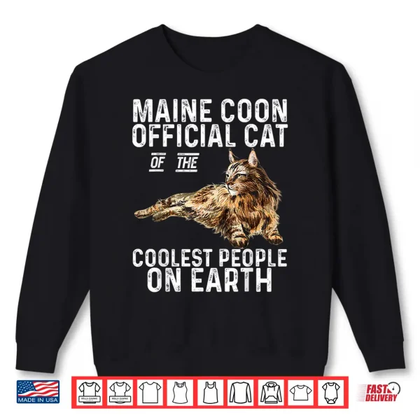 Sweatshirt Maine Coon Official Cat Of The Coolest People On Earth Shirt