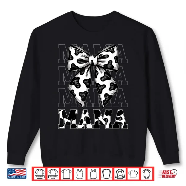 Sweatshirt Mama Cow Print Coquette Bow Mothers Day Western Mom Women Shirt
