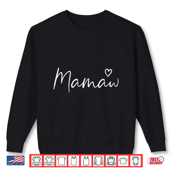 Sweatshirt Mamaw Gifts For Women Grandma Heart Mothers Day Mamaw Shirt