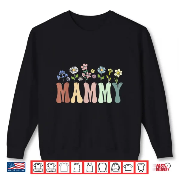 Sweatshirt Mammy Gifts Women Wildflower Floral Design Mammy Shirt