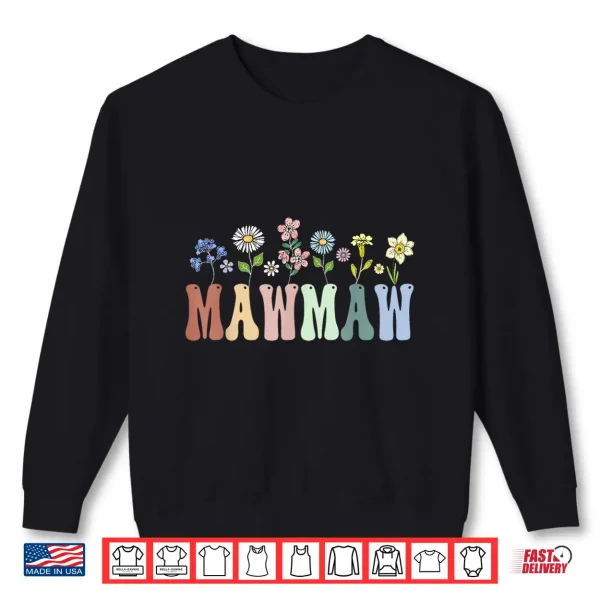 Sweatshirt MawMaw Gifts Women Wildflower Floral Design MawMaw Shirt