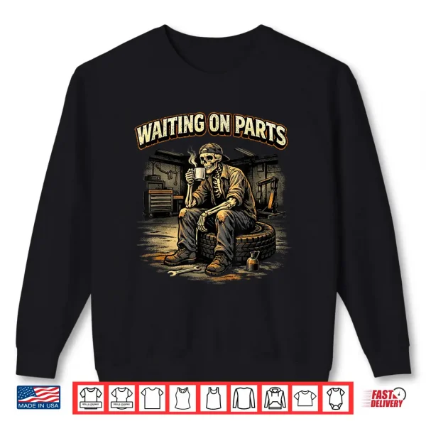 Mechanic Men Auto Repair Waiting On Parts Car Technician Shirt 2 Sweatshirt Mechanic Men Auto Repair Waiting on Parts Car Technician Shirt