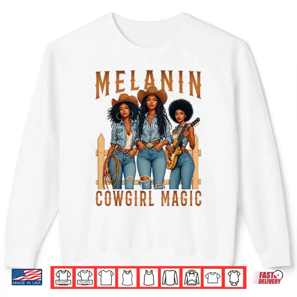 Sweatshirt Melanin Black Cowgirl Magic Western Juneteenth Black History Shirt