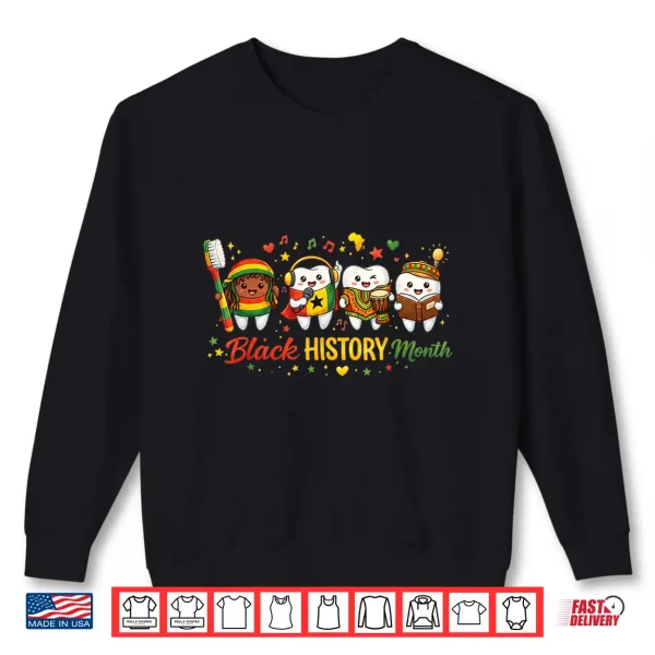 Sweatshirt Melanin Dentist Juneteenth Dental Funny Black History Month Shirt