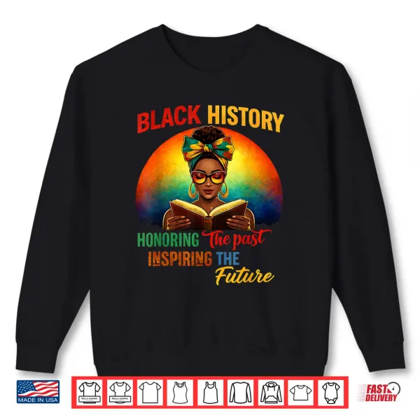 Sweatshirt Melanin Honoring Past Inspiring Pride Book Black Month Shirt