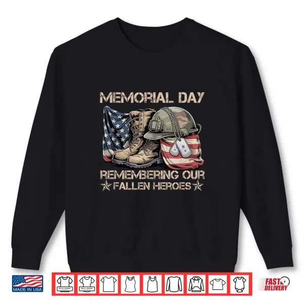 Memorial Day Remember Our Fallen Heroes Patriotic Shirt 2 Sweatshirt Memorial Day Remember Our Fallen Heroes Patriotic Shirt
