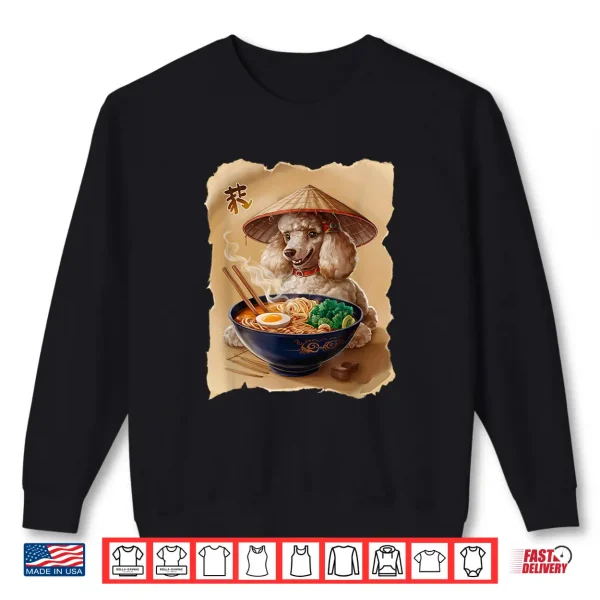 Sweatshirt Men Woman Kawaii Eating Ramen Japanese Poodle Shirt