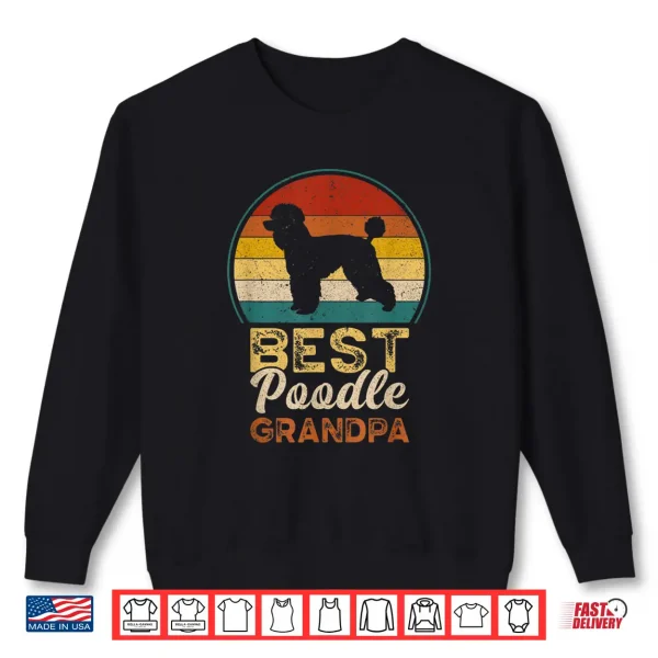 Sweatshirt Mens Best Poodle Grandpa Fathers Day Grandfather Poodle Dog Shirt