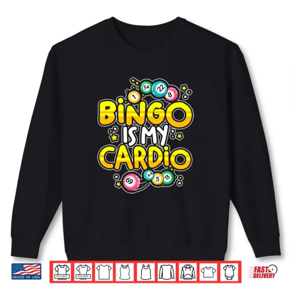 Sweatshirt Mens Bingo is My Cardio with Lucky Balls Bingo Dabbers Woman Performance Shirt