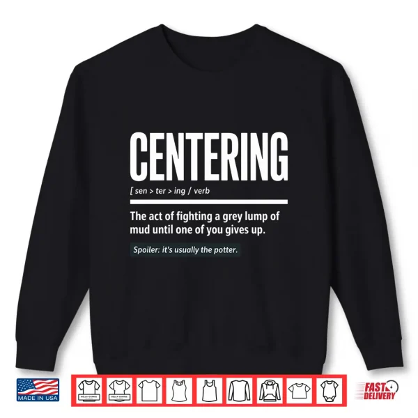Sweatshirt Mens Centering Funny Pottery Definition Clay Art Potter Performance Shirt