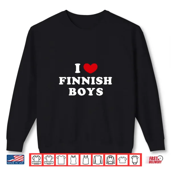 Sweatshirt Mens I Love Finnish Boys I Love Finnish Boys Performance Shirt