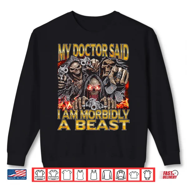 Sweatshirt Mens Morbidly a Beast Edgy Skeleton Bootleg Hard Skeleton Meme Performance Shirt