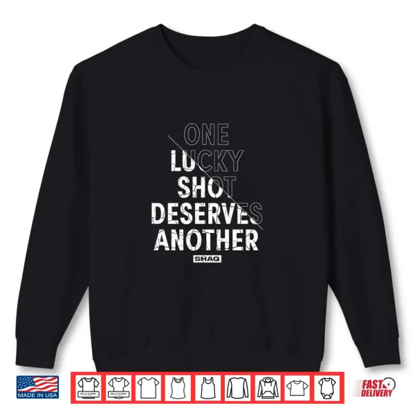 Sweatshirt Mens One Lucky Shot Deserves Another Slogan Performance Shirt