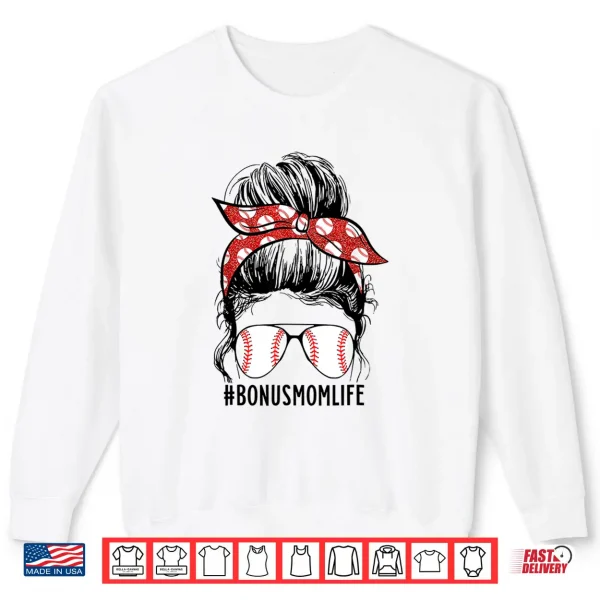 Messy Bun Bonus Mom Life Baseball Bonus Mom Mother'S Day Shirt 2 Sweatshirt Messy Bun Bonus Mom Life Baseball Bonus Mom Mothers Day Shirt 1