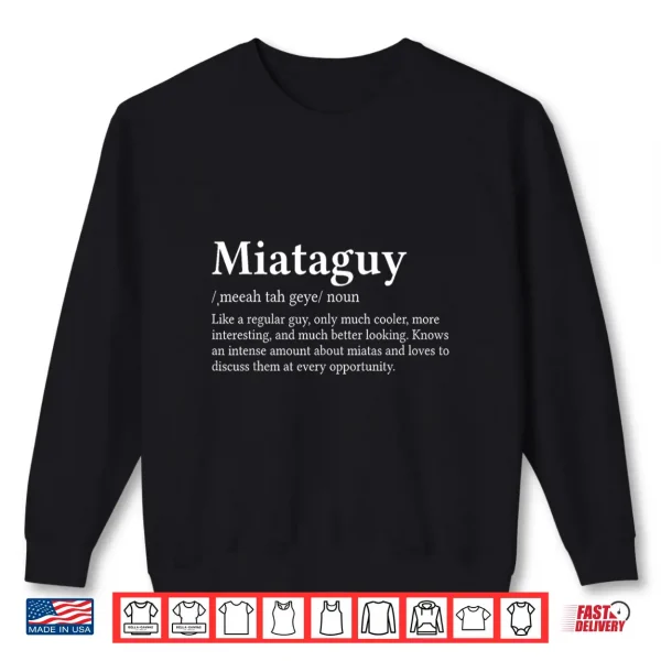 Sweatshirt Miataguy Definition Parody Funny Miata Car Enthusiast Shirt