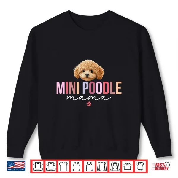 Sweatshirt Mini Poodle Mama Miniature Poodle Owner Mini Poodle Mom Shirt