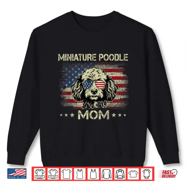Sweatshirt Miniature Poodle Mom Dog Vintage American Flag 4th Of July Shirt