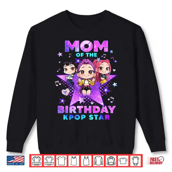 Sweatshirt Mom of The K Pop Birthday Girls Korean Music Lovers Shirt