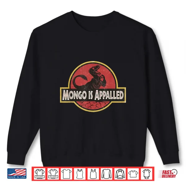 Sweatshirt Mongo is Appalled Funny Dinosaur Meme Shirt