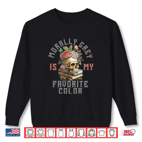 Sweatshirt Morally Grey is My Favorite Color Morally Grey Book Lover Comfort Colors Crop Top