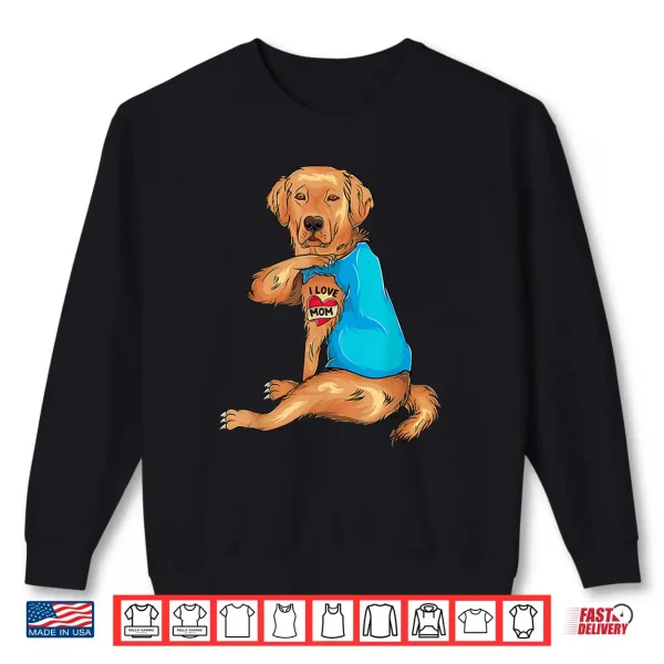 Sweatshirt Mothers Day Tattoo I Love Mom Golden Retriever Tattooed Shirt