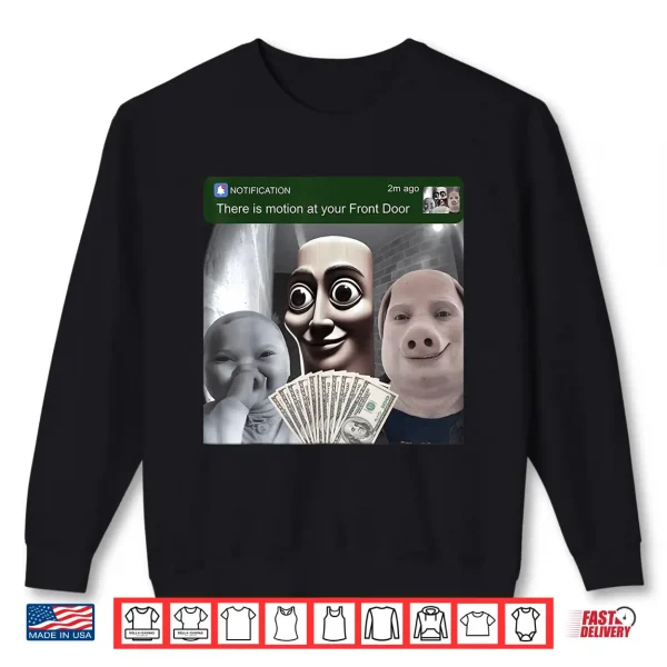 Sweatshirt Motion at Your Front Door Tung Sahur John Pork Ai Baby Meme Shirt