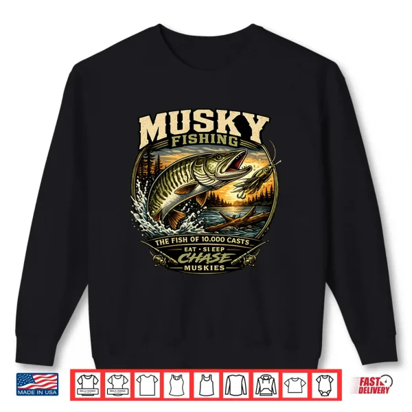 Sweatshirt Musky Fishing The Fish of 10000 Casts Eat Sleep Muskies Shirt 1