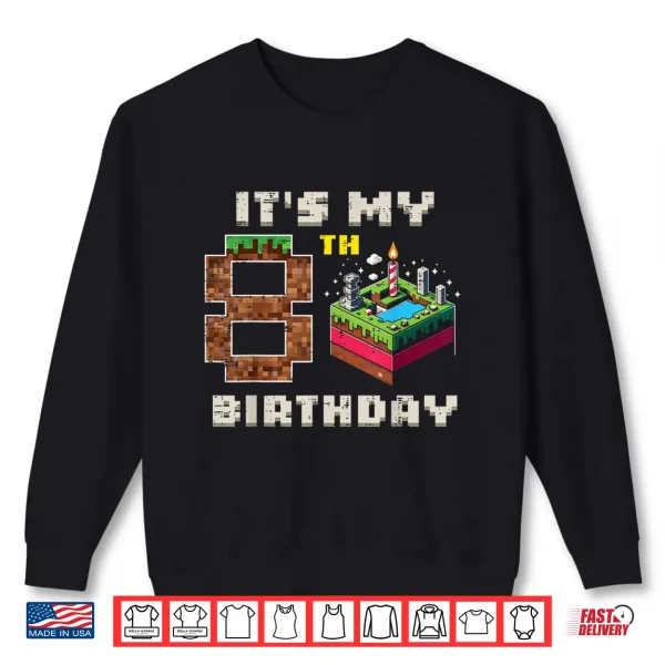 Sweatshirt My 8th Birthday Pixel Game 8 Cake Video Gamer Boys Kid Youth Shirt