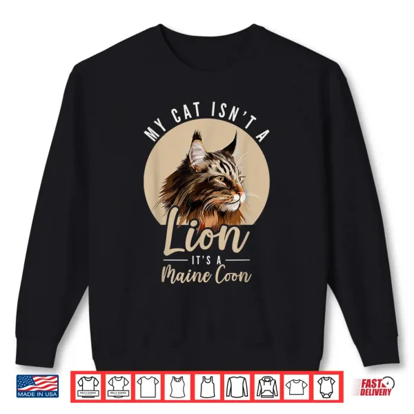Sweatshirt My Cat Isnt A Lion Its A Maine Coon Cat Lover Kitten Cat Shirt