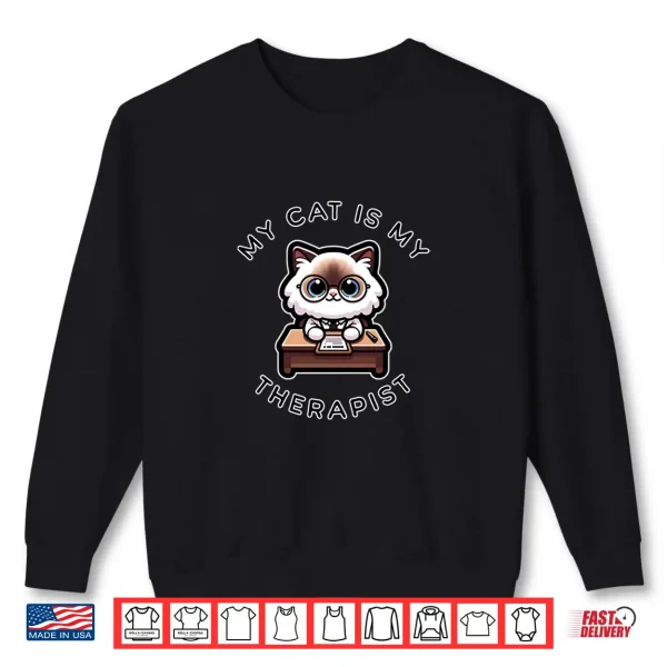 Sweatshirt My Cat is my Therapist Kawaii Ragdoll Cat by MCS Shirt