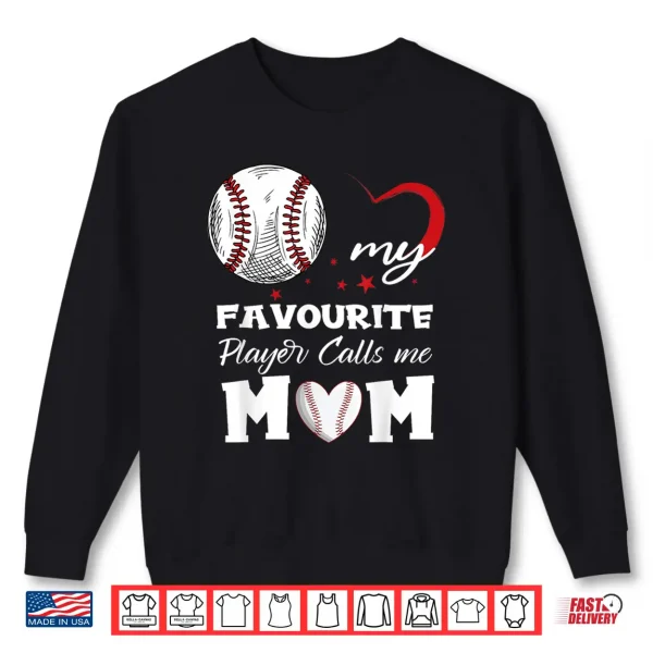 Sweatshirt My Favorite Baseball Player Calls Me Mom Mothers Day Shirt