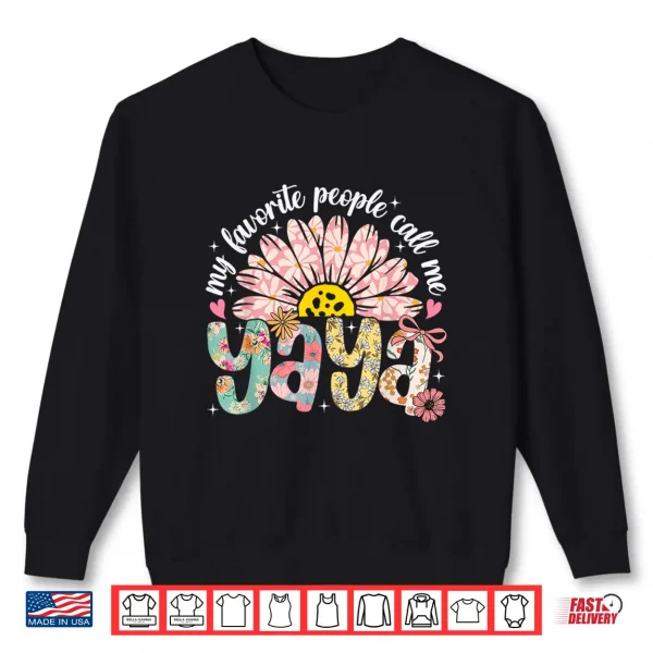 Sweatshirt My Favorite People Call Me Yaya Mothers Day Girly Women Shirt