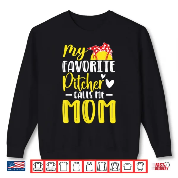 Sweatshirt My Favorite Pitcher Calls Me Mom Softball Pitcher Mom Shirt