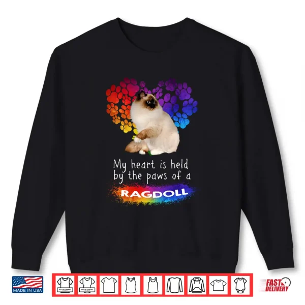 Sweatshirt My Heart Is Held By The Paws Of A Ragdoll Cat Shirt