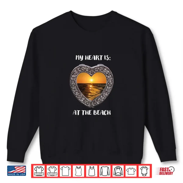 Sweatshirt My Heart is at the Beach Shirt