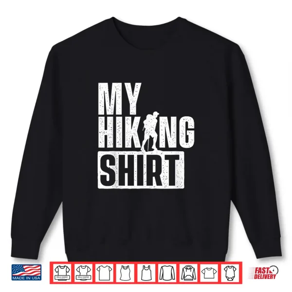 Sweatshirt My Hiking Shirt Hiking Lover Backpacking Climber Trekker Shirt