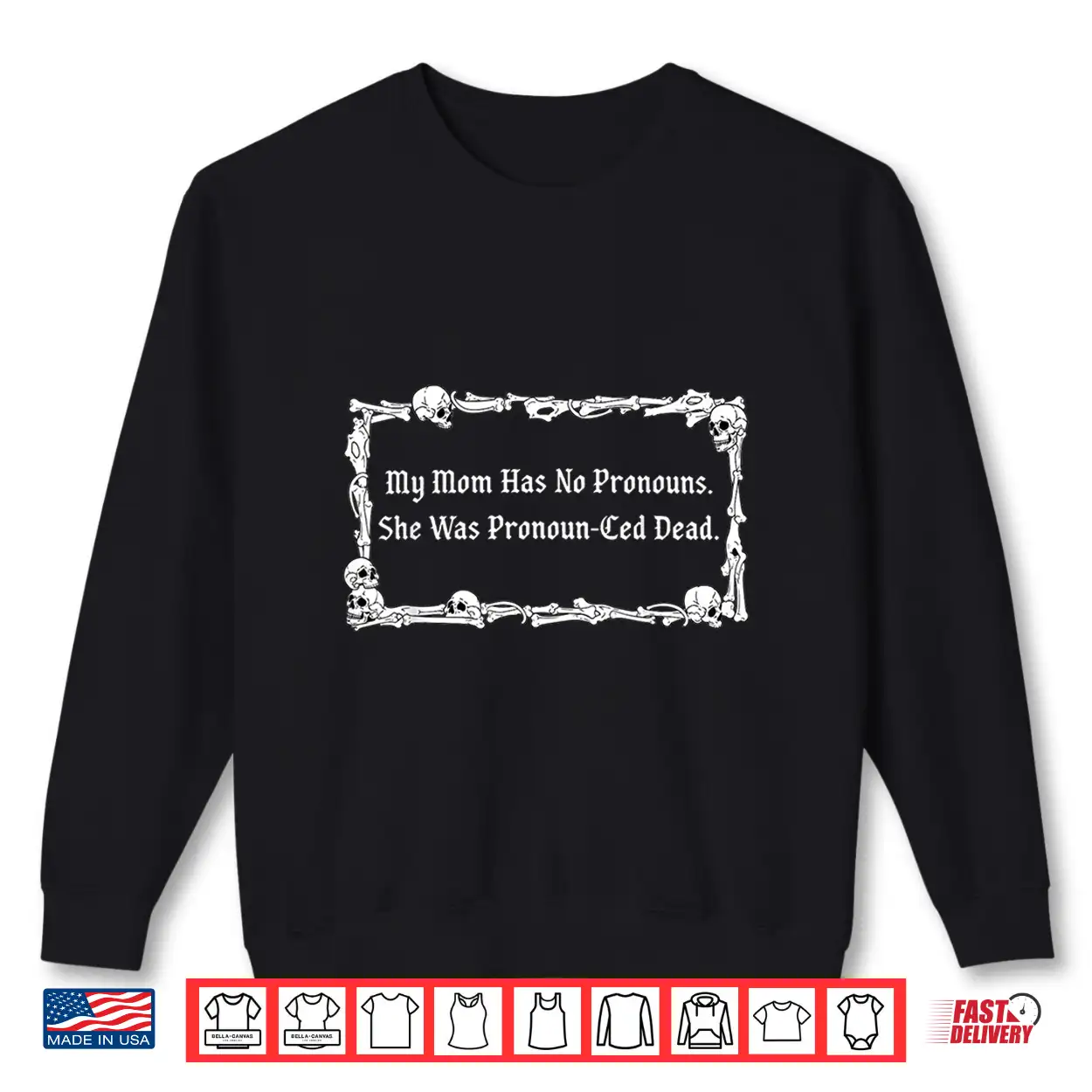 My Mom Has No Pronouns She Was Pronoun Ced Dead Mothers Day Shirt My Mom Has No Pronouns She Was Pronoun Ced Dead Mothers Day Shirt