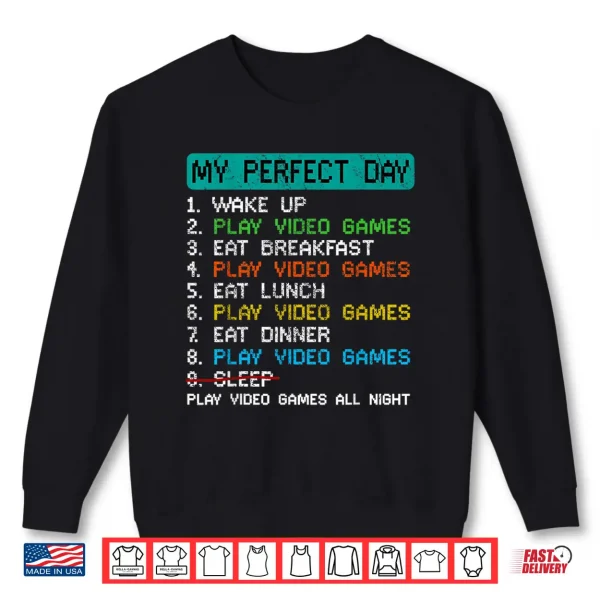 Sweatshirt My Perfect Day Play Video Games Funny Gamer Gaming Shirt