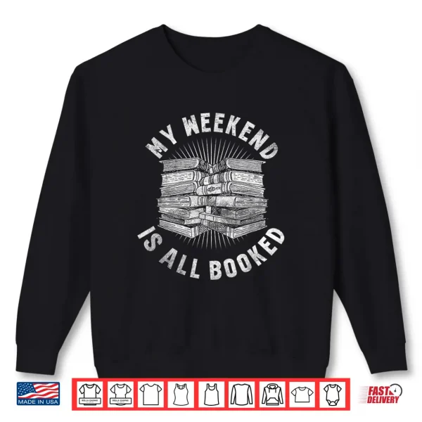 Sweatshirt My Weekend Is All Booked Grunge for Bookworms Men Women Shirt