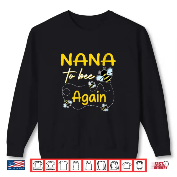 Sweatshirt Nana to Bee Again Matching Family Shirt
