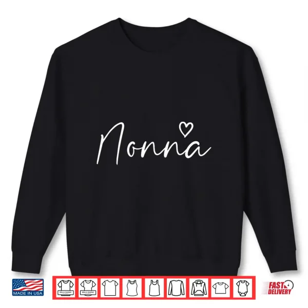 Sweatshirt Nonna Gifts For Women Grandma Heart Mothers Day Nonna Shirt