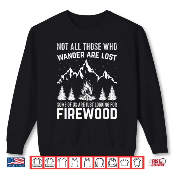Sweatshirt Not All Those Who Wander Are Lost Camping Backpacking Shirt