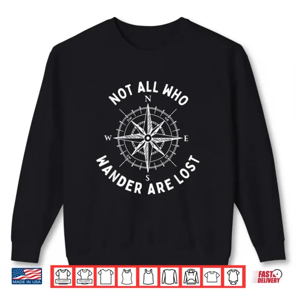 Sweatshirt Not All Who Wander Are Lost Hiking Backpacking Outdoors Shirt