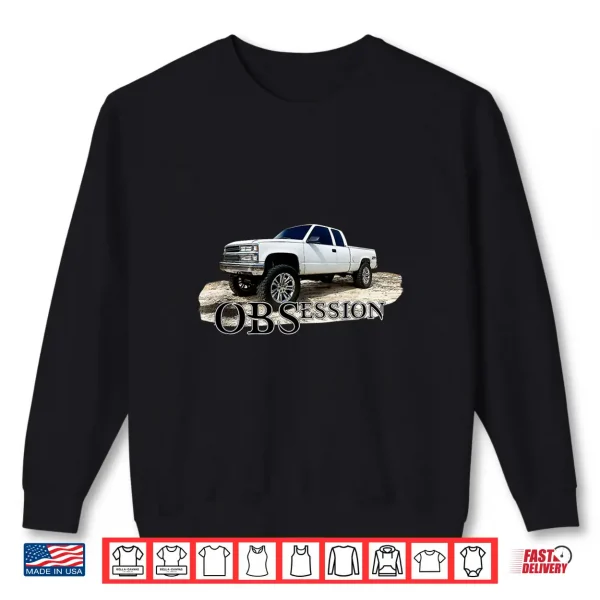 Sweatshirt OBS Truck Obsession Lifted 1500 Classic Car Enthusiast Shirt