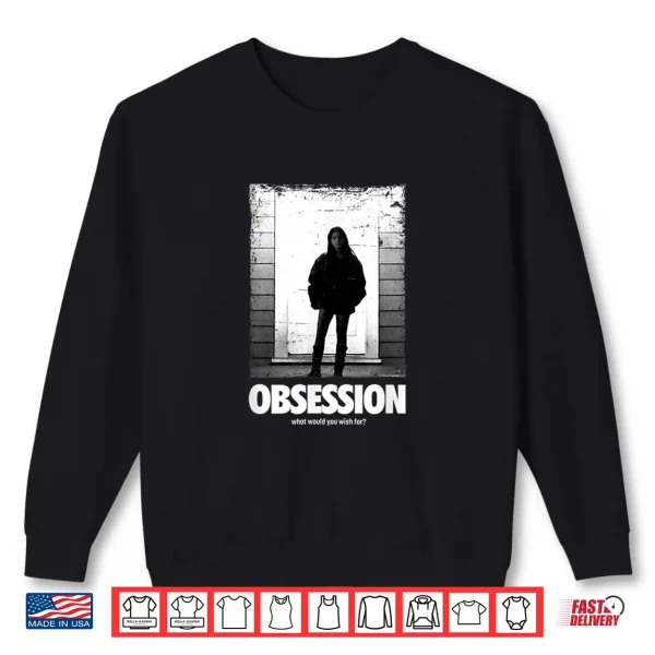Obsession What Would You Wish For Shirt 2 Sweatshirt Obsession What Would You Wish for Shirt