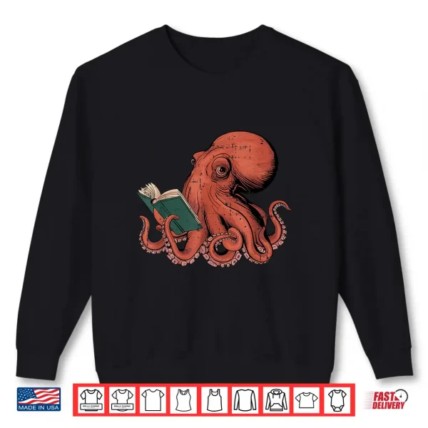 Sweatshirt Octopus Reading Book Lover Bookworm Nerd Reader Bibliophile Shirt