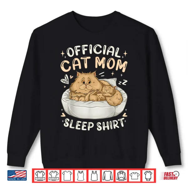 Sweatshirt Official Cat Mom Sleep Shirt Persian Cat Mother Kitten Shirt