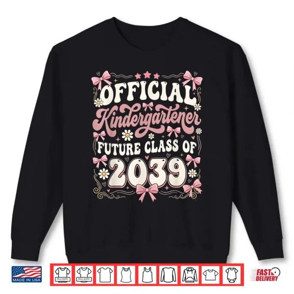 Sweatshirt Official Kindergartener Future Class Of 2039 School Shirt